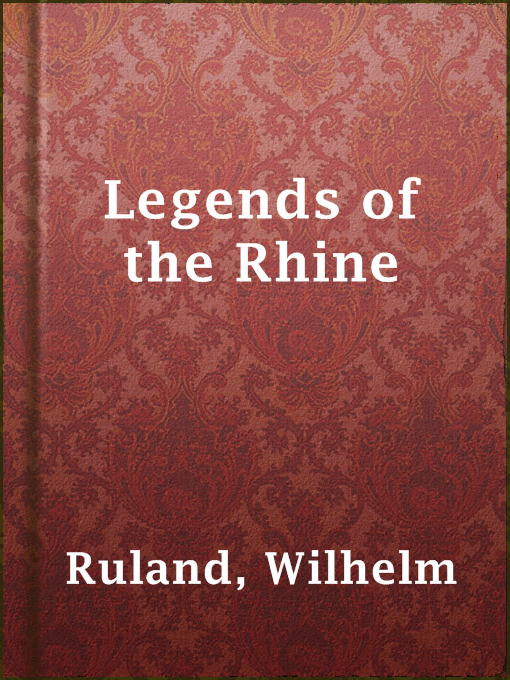 Upplýsingar um Legends of the Rhine eftir Wilhelm Ruland - Til útláns